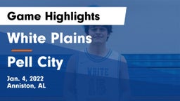 White Plains  vs Pell City  Game Highlights - Jan. 4, 2022