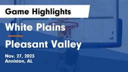 White Plains  vs Pleasant Valley  Game Highlights - Nov. 27, 2023