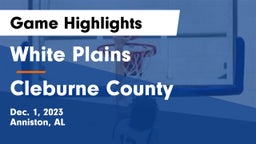White Plains  vs Cleburne County  Game Highlights - Dec. 1, 2023