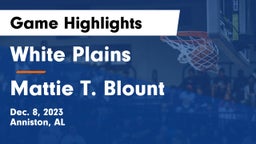 White Plains  vs Mattie T. Blount  Game Highlights - Dec. 8, 2023
