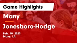 Many  vs Jonesboro-Hodge  Game Highlights - Feb. 10, 2023
