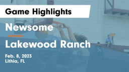 Newsome  vs Lakewood Ranch  Game Highlights - Feb. 8, 2023
