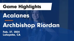 Acalanes  vs Archbishop Riordan  Game Highlights - Feb. 27, 2024