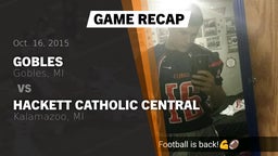 Recap: Gobles  vs. Hackett Catholic Central  2015