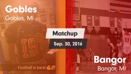 Matchup: Gobles vs. Bangor  2016