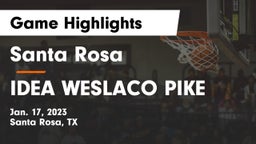 Santa Rosa  vs IDEA WESLACO PIKE Game Highlights - Jan. 17, 2023