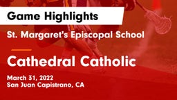 St. Margaret's Episcopal School vs Cathedral Catholic Game Highlights - March 31, 2022