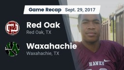 Recap: Red Oak  vs. Waxahachie  2017