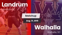 Matchup: Landrum  vs. Walhalla  2018