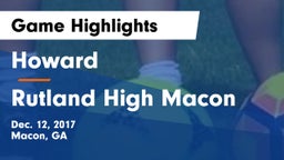 Howard  vs Rutland High Macon Game Highlights - Dec. 12, 2017