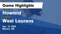 Howard  vs West Laurens  Game Highlights - Jan. 13, 2023