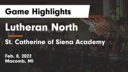 Lutheran North  vs St. Catherine of Siena Academy  Game Highlights - Feb. 8, 2022