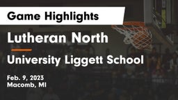 Lutheran North  vs University Liggett School Game Highlights - Feb. 9, 2023