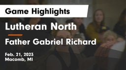 Lutheran North  vs Father Gabriel Richard  Game Highlights - Feb. 21, 2023