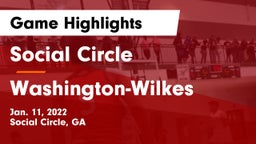Social Circle  vs Washington-Wilkes  Game Highlights - Jan. 11, 2022