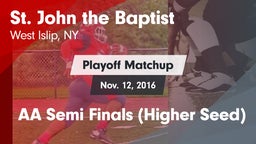 Matchup: St. John the Baptist vs. AA Semi Finals (Higher Seed) 2016