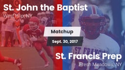 Matchup: St. John the Baptist vs. St. Francis Prep  2017