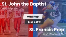 Matchup: St. John the Baptist vs. St. Francis Prep  2018