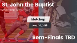 Matchup: St. John the Baptist vs. Sem-Finals TBD 2018