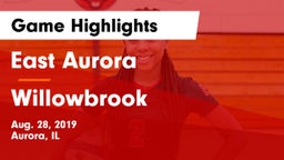 East Aurora  vs Willowbrook  Game Highlights - Aug. 28, 2019