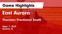 East Aurora  vs Thornton Fractional South  Game Highlights - Sept. 7, 2019