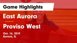East Aurora  vs Proviso West Game Highlights - Oct. 16, 2019