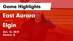 East Aurora  vs Elgin Game Highlights - Oct. 15, 2019