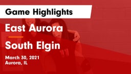 East Aurora  vs South Elgin Game Highlights - March 30, 2021