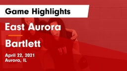 East Aurora  vs Bartlett  Game Highlights - April 22, 2021
