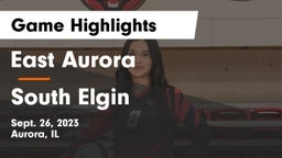 East Aurora  vs South Elgin  Game Highlights - Sept. 26, 2023