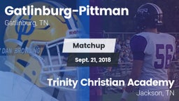 Matchup: Gatlinburg-Pittman vs. Trinity Christian Academy  2018