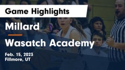 Millard  vs Wasatch Academy Game Highlights - Feb. 15, 2023