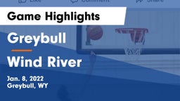 Greybull  vs Wind River  Game Highlights - Jan. 8, 2022