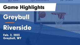 Greybull  vs Riverside  Game Highlights - Feb. 2, 2023