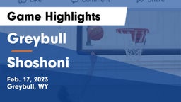 Greybull  vs Shoshoni  Game Highlights - Feb. 17, 2023