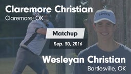 Matchup: Claremore Christian vs. Wesleyan Christian  2016