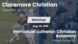 Matchup: Claremore Christian vs. Immanuel Lutheran Christian Academy  2018