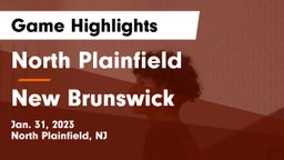 North Plainfield  vs New Brunswick  Game Highlights - Jan. 31, 2023