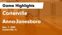 Carterville  vs Anna-Jonesboro  Game Highlights - Dec. 7, 2023