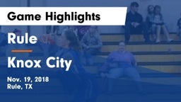 Rule  vs Knox City  Game Highlights - Nov. 19, 2018
