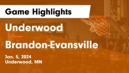 Underwood  vs Brandon-Evansville  Game Highlights - Jan. 5, 2024