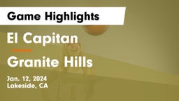 El Capitan  vs Granite Hills  Game Highlights - Jan. 12, 2024