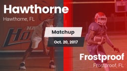 Matchup: Hawthorne High Schoo vs. Frostproof  2017