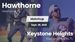 Matchup: Hawthorne High Schoo vs. Keystone Heights  2018