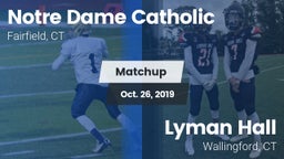 Matchup: Notre Dame Catholic vs. Lyman Hall  2019