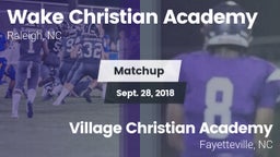 Matchup: Wake Christian Acade vs. Village Christian Academy  2018