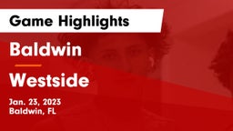 Baldwin  vs Westside  Game Highlights - Jan. 23, 2023