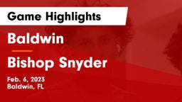 Baldwin  vs Bishop Snyder  Game Highlights - Feb. 6, 2023