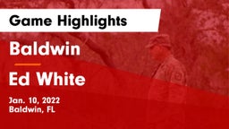 Baldwin  vs Ed White   Game Highlights - Jan. 10, 2022