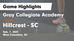 Gray Collegiate Academy vs Hillcrest - SC Game Highlights - Feb. 7, 2023